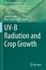 Title: UV-B Radiation and Crop Growth, Author: Sunita Kataria