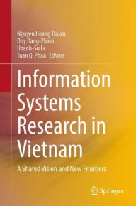 Title: Information Systems Research in Vietnam: A Shared Vision and New Frontiers, Author: Nguyen Hoang Thuan
