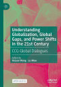 Understanding Globalization, Global Gaps, and Power Shifts in the 21st Century: CCG Global Dialogues