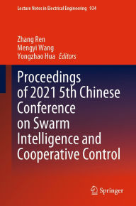 Title: Proceedings of 2021 5th Chinese Conference on Swarm Intelligence and Cooperative Control, Author: Zhang Ren