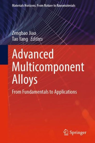 Advanced Multicomponent Alloys: From Fundamentals to Applications