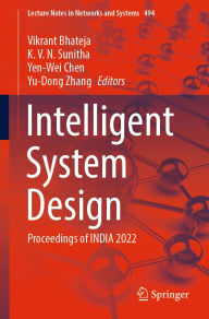 Title: Intelligent System Design: Proceedings of INDIA 2022, Author: Vikrant Bhateja