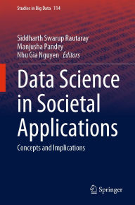 Title: Data Science in Societal Applications: Concepts and Implications, Author: Siddharth Swarup Rautaray