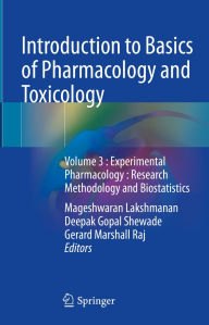 Title: Introduction to Basics of Pharmacology and Toxicology: Volume 3 : Experimental Pharmacology : Research Methodology and Biostatistics, Author: Mageshwaran Lakshmanan