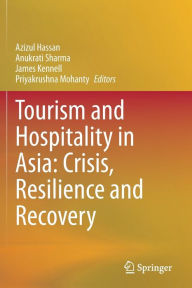 Title: Tourism and Hospitality in Asia: Crisis, Resilience and Recovery, Author: Azizul Hassan