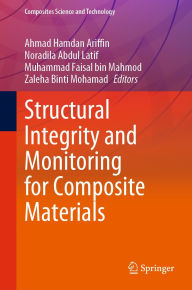 Title: Structural Integrity and Monitoring for Composite Materials, Author: Ahmad Hamdan Ariffin