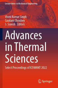 Title: Advances in Thermal Sciences: Select Proceedings of ICFAMMT 2022, Author: Vivek Kumar Singh