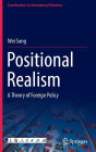 Positional Realism: A Theory of Foreign Policy