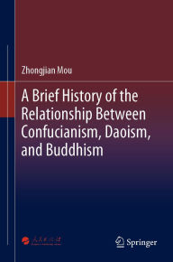 Title: A Brief History of the Relationship Between Confucianism, Daoism, and Buddhism, Author: Zhongjian Mou