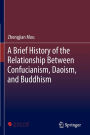 A Brief History of the Relationship Between Confucianism, Daoism, and Buddhism