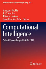Title: Computational Intelligence: Select Proceedings of InCITe 2022, Author: Anupam Shukla