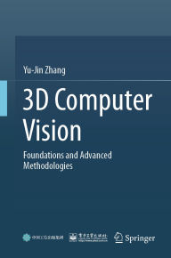 Title: 3D Computer Vision: Foundations and Advanced Methodologies, Author: Yu-Jin Zhang