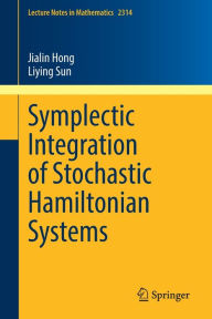 Title: Symplectic Integration of Stochastic Hamiltonian Systems, Author: Jialin Hong