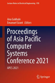 Title: Proceedings of Asia Pacific Computer Systems Conference 2021: APCS 2021, Author: Anu Gokhale