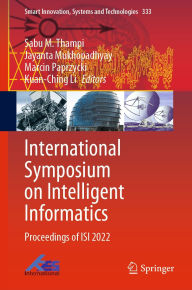 Title: International Symposium on Intelligent Informatics: Proceedings of ISI 2022, Author: Sabu M. Thampi