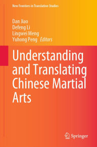 Title: Understanding and Translating Chinese Martial Arts, Author: Dan Jiao