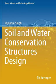 Title: Soil and Water Conservation Structures Design, Author: Rajendra Singh