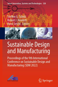Title: Sustainable Design and Manufacturing: Proceedings of the 9th International Conference on Sustainable Design and Manufacturing (SDM 2022), Author: Steffen G. Scholz