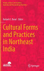 Cultural Forms and Practices in Northeast India