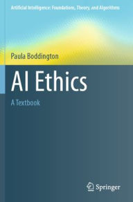 Title: AI Ethics: A Textbook, Author: Paula Boddington