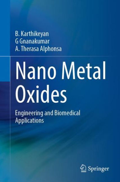 Nano Metal Oxides: Engineering And Biomedical Applications By B ...