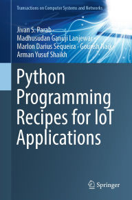 Title: Python Programming Recipes for IoT Applications, Author: Jivan S. Parab