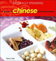 Naturally Speaking: A Guide to Chinese Home Remedies