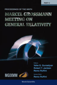 Title: Ninth Marcel Grossmann Meeting, The: On Recent Developments In Theoretical And Experimental General Relativity, Gravitation And Relativistic Field Theories - Proceedings Of The Mgix Mm Meeting (In 3 Volumes), Author: Vahe G Gurzadyan