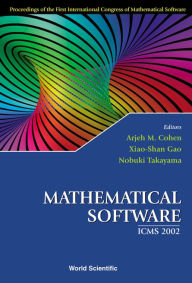 Mathematical Software: Proceedings of the First International Congress of Mathematical Software