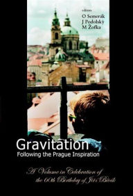 Title: Gravitation: Following The Prague Inspiration: A Volume In Celebration Of The 60th Birthday Of Jiri Bicak, Author: J Podolsky