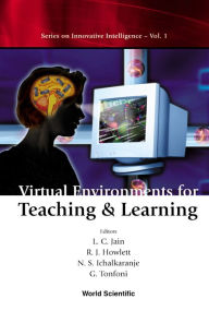 Title: Virtual Environments For Teaching And Learning, Author: Robert J Howlett