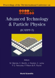 Title: Advanced Technology And Particle Physics - Proceedings Of The 7th International Conference On Icatpp-7, Author: Michele Barone