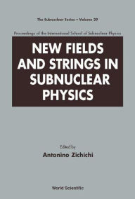 Title: New Fields And Strings In Subnuclear Physics, Proceedings Of The International School Of Subnuclear Physics, Author: Antonino Zichichi
