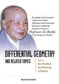 Title: Differential Geometry And Related Topics - Proceedings Of The International Conference On Modern Mathematics And The International Symposium On Differential Geometry, Author: Chaohao Gu