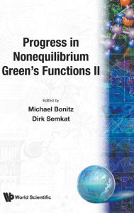 Title: Progress In Nonequilibrium Green's Functions Ii - Proceedings Of The Conference, Author: Michael Bonitz