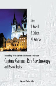 Title: Capture Gamma-ray Spectroscopy And Related Topics, Proceedings Of The Eleventh International Symposium (Cgs-11), Author: Jan Kvasil