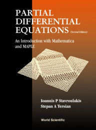 Title: Partial Differential Equations: An Introduction With Mathematica And Maple (2nd Edition) / Edition 2, Author: Ioannis P Stavroulakis