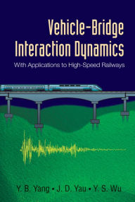 Vehicle-Bridge Interaction Dynamics: With Applications to High-Speed Railways