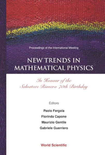 New Trends In Mathematical Physics: In Honour Of The Salvatore Rionero 70th Birthday - Proceedings Of The International Meeting