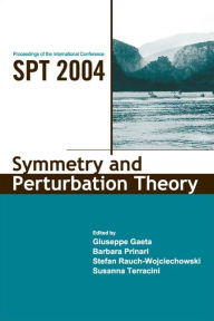Title: Symmetry And Perturbation Theory - Proceedings Of The International Conference On Spt2004, Author: Giuseppe Gaeta