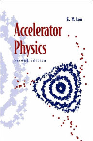 Title: Accelerator Physics (Second Edition) / Edition 2, Author: Shyh-yuan Lee