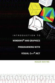 Title: Introduction To Windows And Graphics Programming With Visual C++ .Net (With Cd-rom), Author: Roger W Mayne