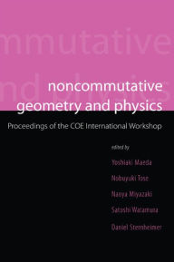 Title: Noncommutative Geometry And Physics - Proceedings Of The Coe International Workshop, Author: Naoya Miyazaki