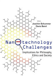 Title: Nanotechnology Challenges: Implications For Philosophy, Ethics And Society, Author: Joachim Schummer