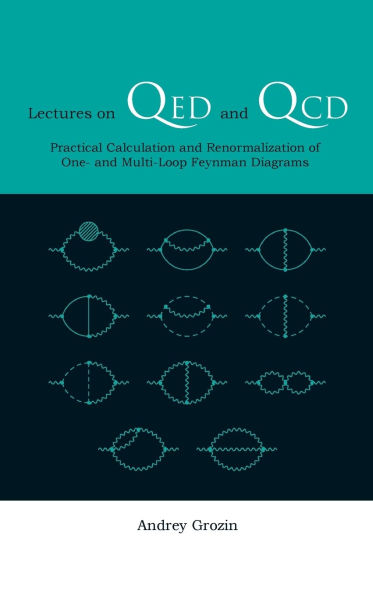 Lectures On Qed And Qcd: Practical Calculation And Renormalization Of One- And Multi-loop Feynman Diagrams