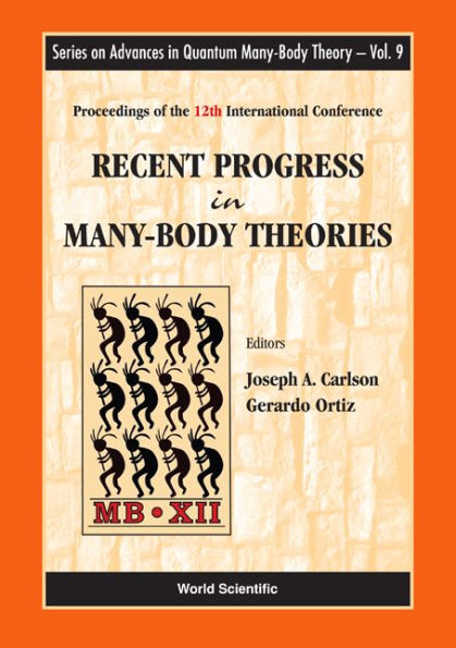 Recent Progress In Many-body Theories - Proceedings Of The 12th International Conference