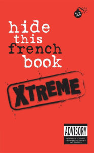 Hide This Book Xtreme French