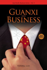 Title: Guanxi And Business (2nd Edition) / Edition 2, Author: Yadong Luo