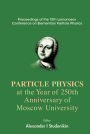 Particles Physics At The Year Of 250th Anniversary Of Moscow University - Proceedings Of The 12th Lomonosov Conference On Elementary Particle Physics