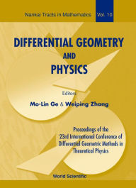 Title: Differential Geometry And Physics - Proceedings Of The 23th International Conference Of Differential Geometric Methods In Theoretical Physics, Author: Weiping Zhang